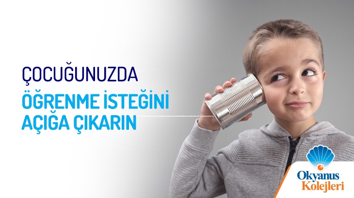 Çocuğunuzda Öğrenme İsteğini Açığa Çıkarın