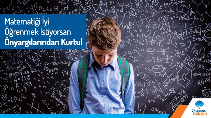Matematiği İyi Öğrenmek İstiyorsan Önyargılarından Kurtul