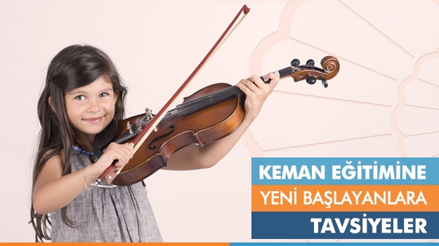 Keman Eğitimine Yeni Başlayanlara Tavsiyeler