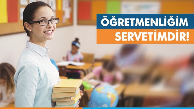 Öğretmenliğim Servetimdir