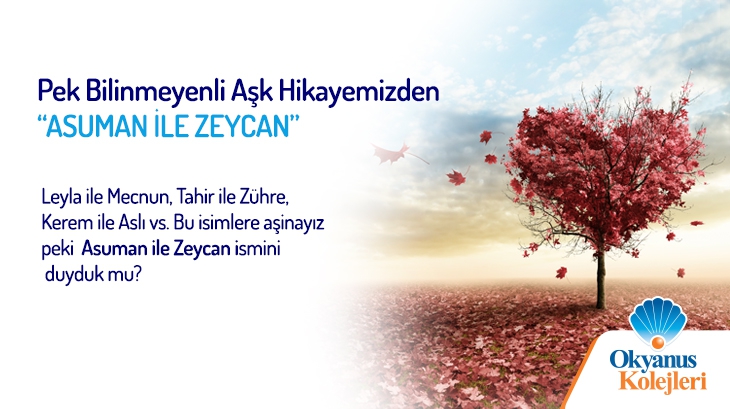Pek Bilinmeyen Aşk Hikȃyelerimizden “Asuman İle Zeycan”