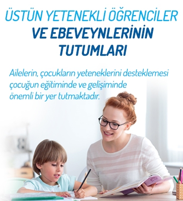 Üstün Yetenekli Öğrenciler Ve Ebeveynlerinin Tutumları