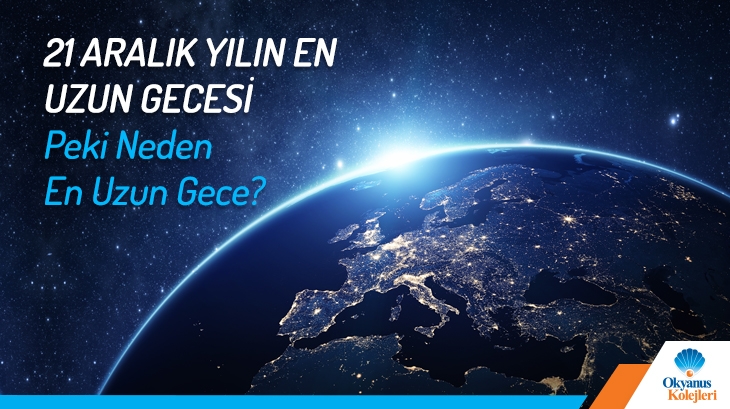 21 Aralık Yılın En Uzun Gecesi!