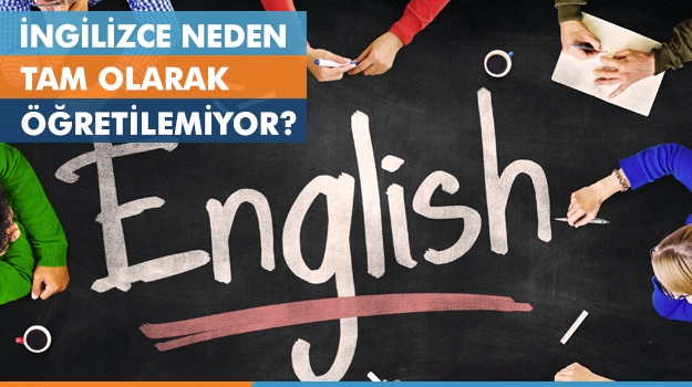 İngilizce Neden Tam Olarak Öğretilemiyor?