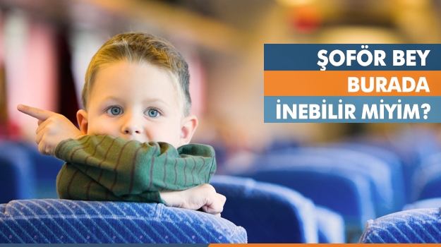 Şoför Bey Burada İnebilir miyim?
