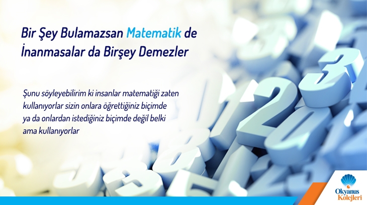Bir Şey Bulamazsan Matematik de İnanmasalar da Bir şey Demezler