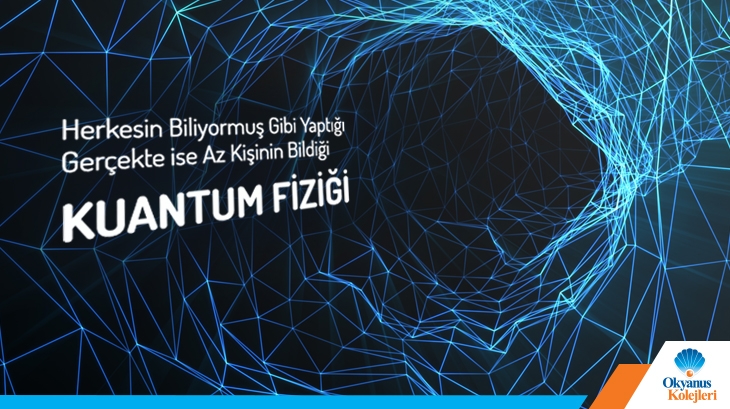 Herkesin Biliyormuş Gibi Yaptığı Gerçekte İse Az Kişinin Bildiği Kuantum Fiziği