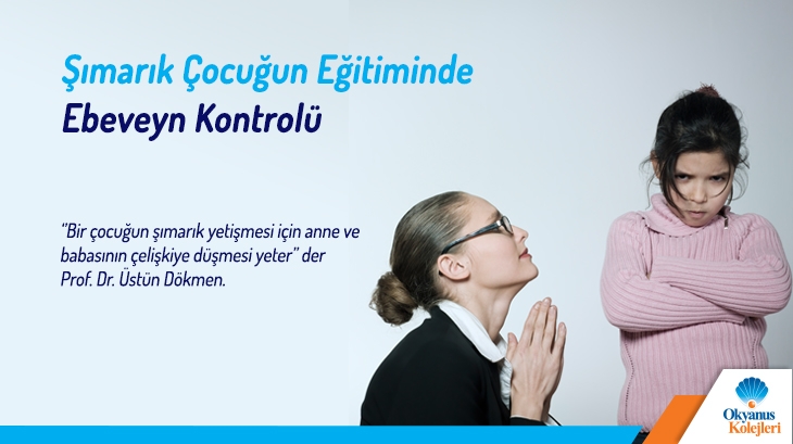 Şımarık Çocuğun Eğitiminde Ebeveyn Kontrolü