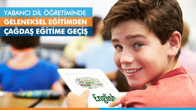 Yabancı Dil Öğretiminde Geleneksel Eğitimden Çağdaş Eğitime Geçiş