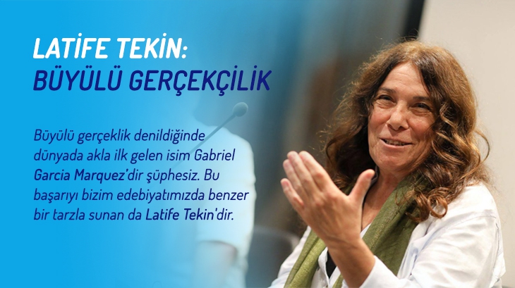 Latife Tekin: Büyülü Gerçekçilik