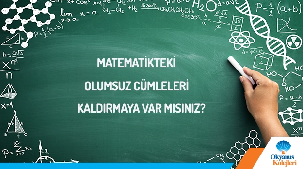 Matematikteki Olumsuz Cümleleri Kaldırmaya Var mısınız?