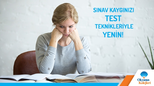 Sınav Kaygınızı Test Teknikleriyle Yenin