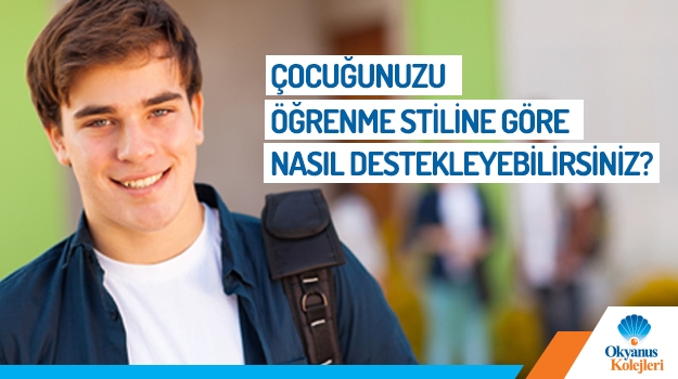 Çocuğunuzu Öğrenme Stiline Göre Nasıl Destekleyebilirsiniz?