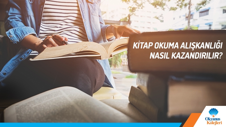 Kitap Okuma Alışkanlığı Nasıl Kazandırılır