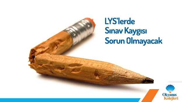 LYS'lerde Sınav Kaygısı Sorun Olmayacak