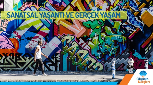 Sanatsal Yaşantı ve Gerçek Yaşam