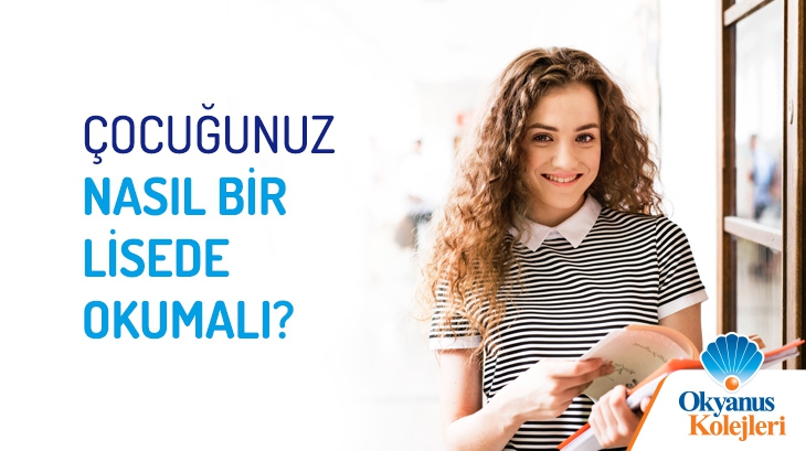 Çocuğunuz Nasıl Bir Lisede Okumalı?