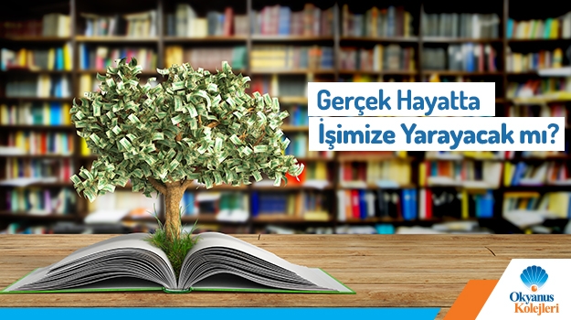 Gerçek Hayatta İşimize Yarayacak mı?