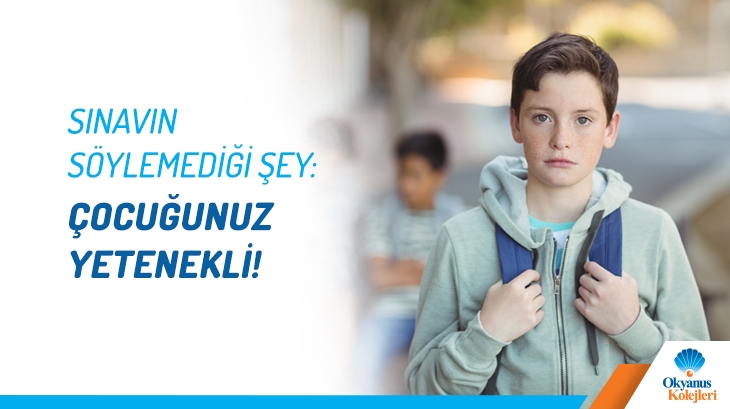 Sınavın Söylemediği Şey: Çocuğunuz Yetenekli!