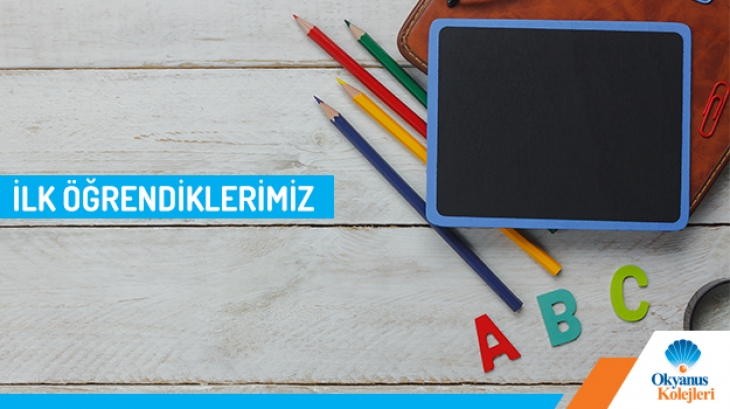 İlk Öğrendiklerimiz