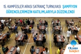 15.KAMPÜSLER ARASI SATRANÇ TURNUVASI ŞAMPİYON ÖĞRENCİLERİMİZİN KATILIMLARIYLA DÜZENLENDİ