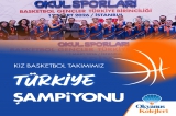 KIZ BASKETBOL TAKIMIMIZ TÜRKİYE ŞAMPİYONU!