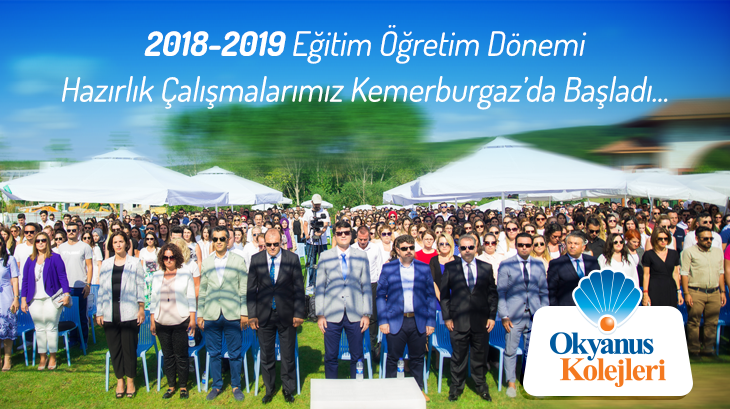 2018-2019 Eğitim Öğretim Dönemi Hazırlık Çalışmalarımız Kemerburgaz'da Başladı..