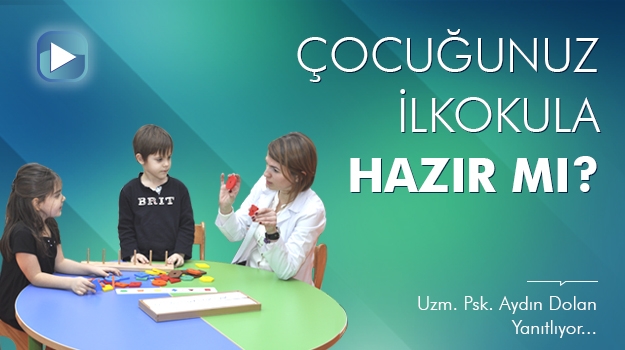 Çocuğunuz İlkokula Hazır Mı?