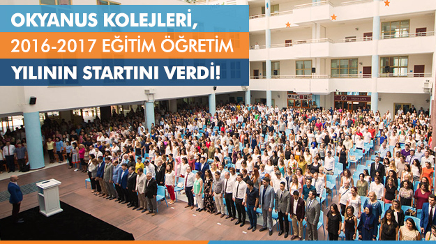 Okyanus Kolejleri 2016-2017 Eğitim Öğretim Yılına Hazır