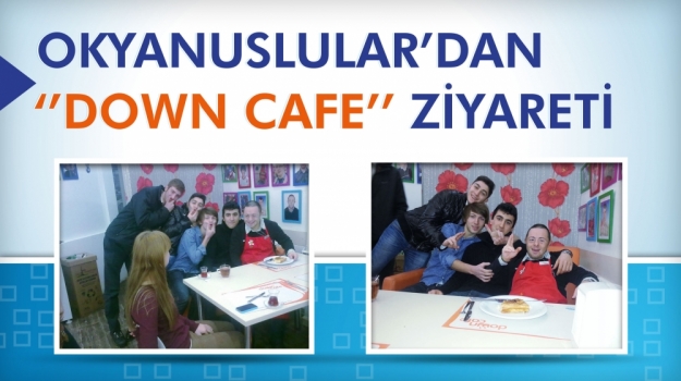 "Down Cafe"de Anlamlı Buluşma