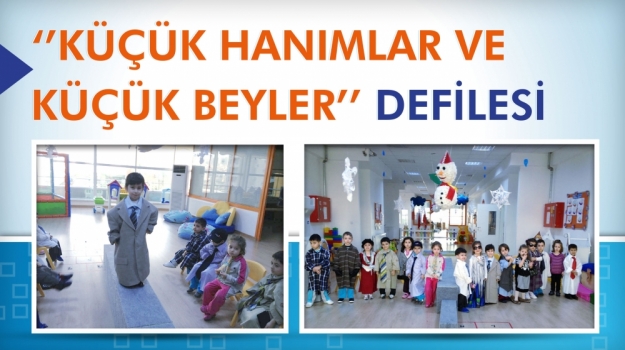 "Küçük Hanımlar, Küçük Beyler" Defilesi