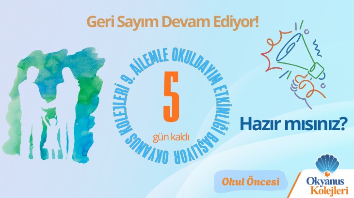 AİLEMLE OKULDAYIM” ETKİNLİĞİNE GERİ SAYIM BAŞLADI!