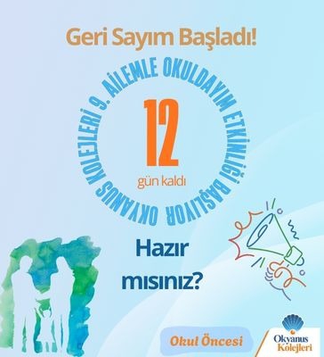 AİLEMLE OKULDAYIM” ETKİNLİĞİNE GERİ SAYIM BAŞLADI!