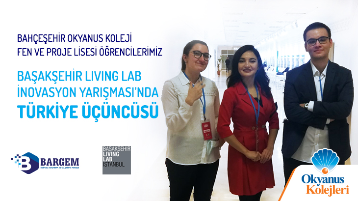 Bahçeşehir Okyanus Koleji Fen ve Proje Lisesi Öğrencilerimiz Başakşehir Living Lab İnovasyon Yarışması’nda TÜRKİYE ÜÇÜNCÜSÜ