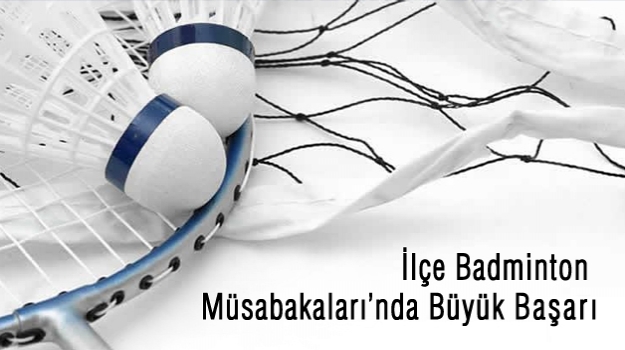 İlçe  Badminton  Müsabakaları