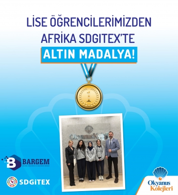 LİSE ÖĞRENCİLERİMİZ AFRİKA SDGITEX’TE DÜNYA BİRİNCİSİ!