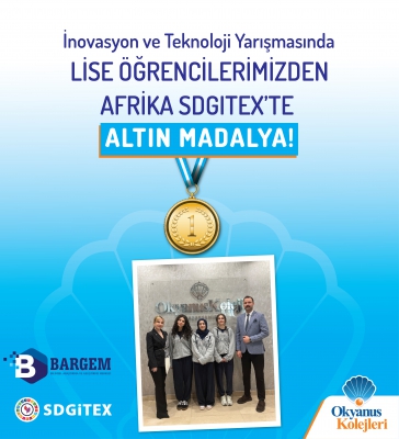 LİSE ÖĞRENCİLERİMİZ AFRİKA SDGITEX’TE DÜNYA BİRİNCİSİ!