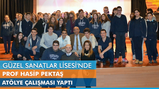 Güzel Sanatlar Lisesi'nde Prof Hasip Pektaş Atölye Çalışması Yaptı