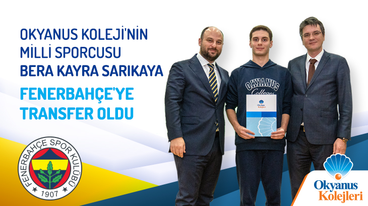 Okyanus Koleji'nin milli sporcusu Bera Kayra Sarıkaya Fenerbahçe'ye transfer oldu