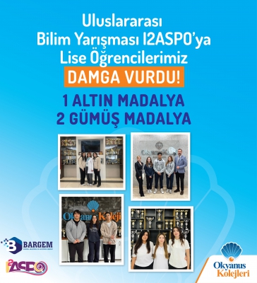 Okyanus Koleji Öğrencilerimizden I2ASPO’da Büyük Başarı: 1 Altın, 2 Gümüş Madalya