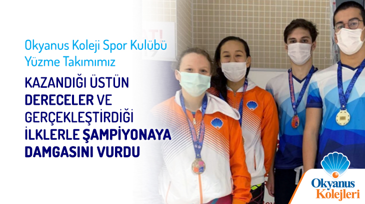 Okyanus Koleji Spor Kulübü Yüzme Takımımız Şampiyonaya Damgasını Vurdu