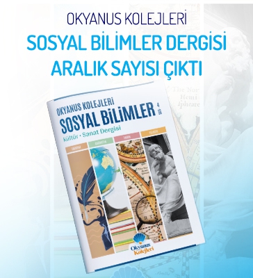 OKYANUS LİSESİ SOSYAL BİLİMLER DERGİSİ ARALIK AYI SAYISI ÇIKTI!