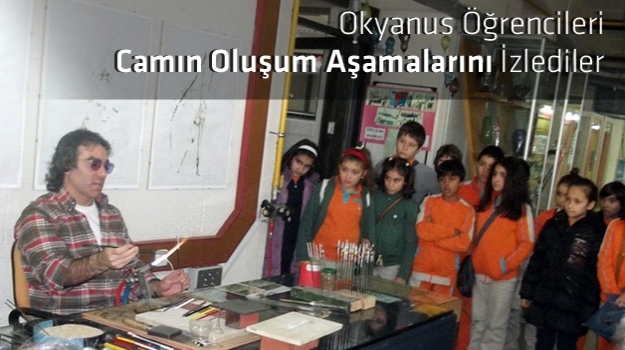 Okyanus Öğrencileri Cam Atolyesi'nde