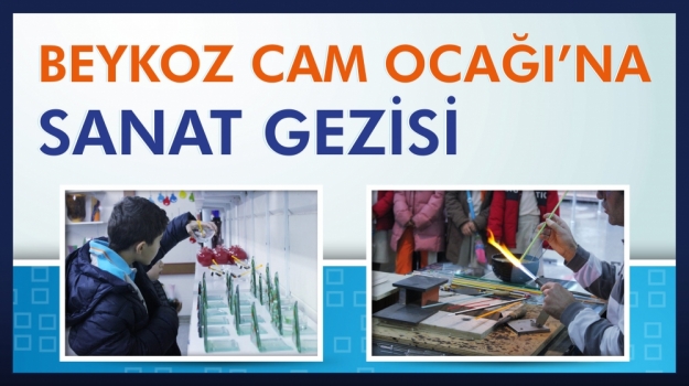 Okyanuslu Öğrenciler, Beykoz Cam Ocağı'nda