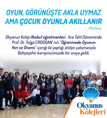 Prof.Dr. Tolga ERDOĞAN ile “Öğrenmede Oyunun Yeri ve Önemi” Atölye Çalışması