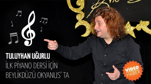 Tuluyhan Uğurlu'dan Piyano Dersi
