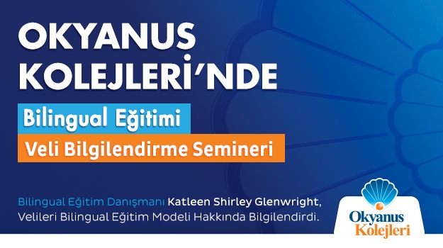 Okyanus Kolejleri’nde Bilingual Eğitimi Veli Bilgilendirme Semineri Yapıldı