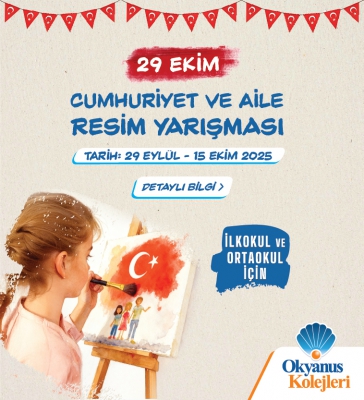 OKYANUS KOLEJLERİ "CUMHURİYET VE AİLE " KONULU RESİM YARIŞMASI