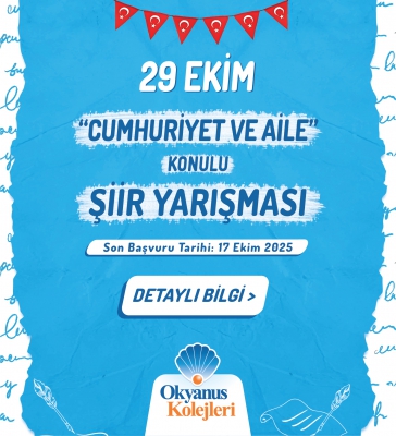 OKYANUS KOLEJLERİ "CUMHURİYET ve AİLE" KONULU ŞİİR YARIŞMASI