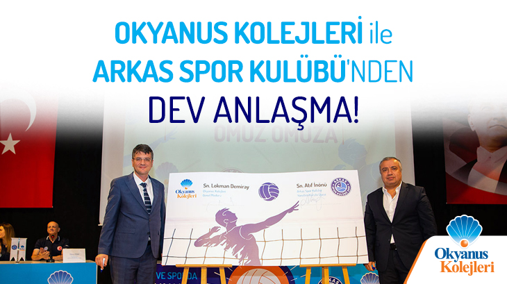 Okyanus Kolejleri ile Arkas Spor Kulübü'nden Dev Anlaşma